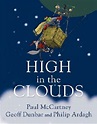 High in the Clouds by Philip Ardagh and Paul McCartney