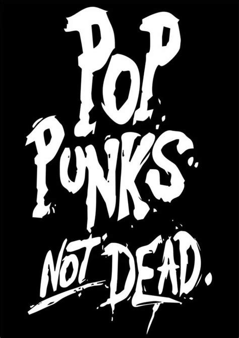 Pop Punks Not Dead