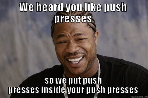 Push Presses Quickmeme