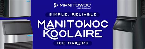 Manitowoc Koolaire Ice Makers Are Designed To Be Affordably Reliable
