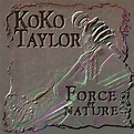 Koko Taylor - Force Of Nature (CD, Album) | Discogs