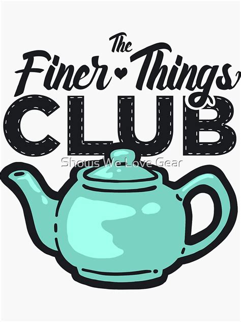the finer things club shirts stickers and more sticker by theofficememe redbubble