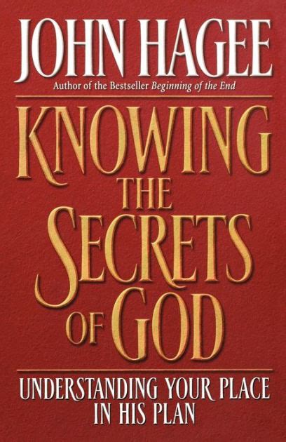Knowing The Secrets Of God Understanding Your Place In His Plan By