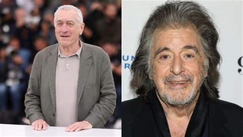 Al Pacino At 83 Robert De Niro At 79 Become Fathers Do Dads Age