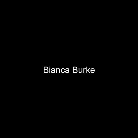 Fame Bianca Burke Net Worth And Salary Income Estimation Apr 2024 People Ai