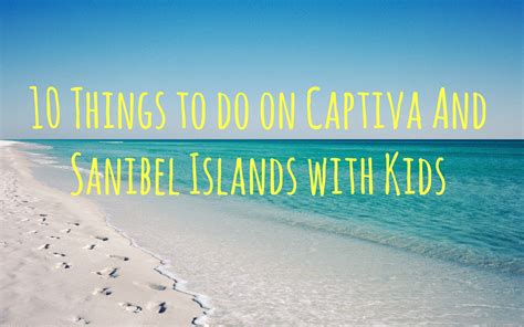 10 Things To Do On Captiva And Sanibel Islands With Kids Sanibel