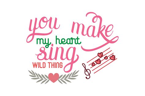 You Make My Heart Sing Wild Thing Quote Grafik Von Thelucky · Creative