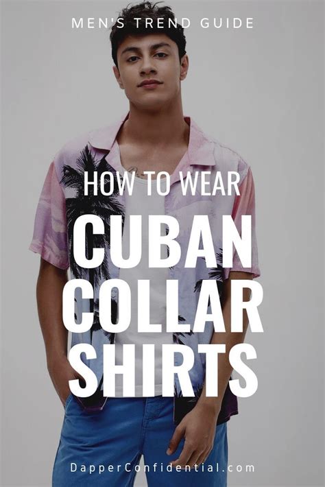 Best Cuban Collar Shirts And How To Wear Them Collar Shirt Men