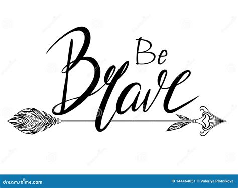 Be Brave Hand Drawn Quote About Courage And Braveness Vector