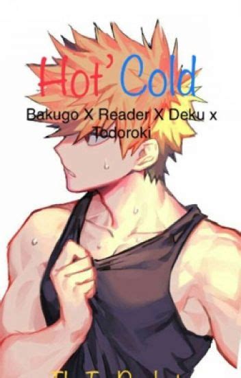 Hotn Cold Bakugo X Reader X Deku X Todoroki Tea Time