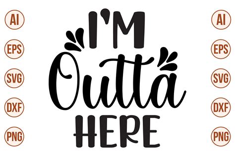 Im Outta Here Graphic By Momenulhossian577 · Creative Fabrica
