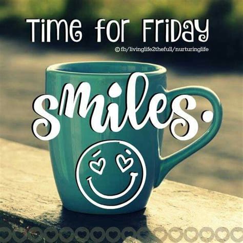 Time For Friday Smiles Pictures Photos And Images For Facebook