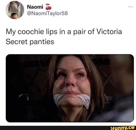 Naomi My Coochie Lips In A Pair Of Victoria Secret Panties Ifunny