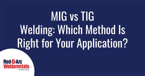 Mig Vs Tig Welding Rent The Right Type Of Welder For The Job Red D
