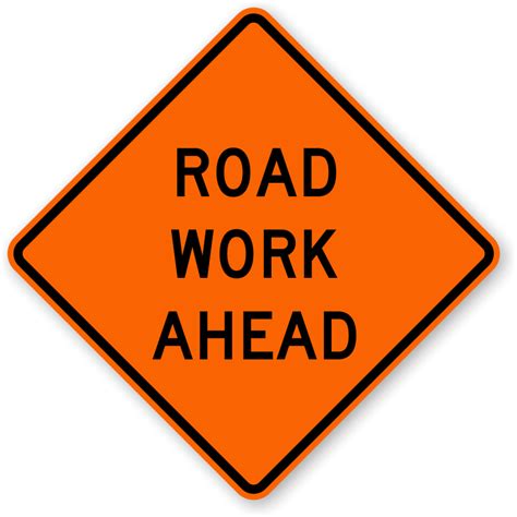 Road Work Signs Road Work Ahead Signs