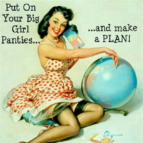 put your big girl panties on quotes life lessons pinterest quote life and life lessons