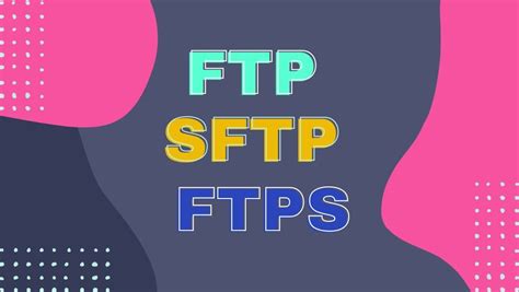 Las Diferencias Entre Ftp Sftp Y Ftps Una Gu A Completa