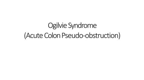 Ogilvies Syndrome Ppt