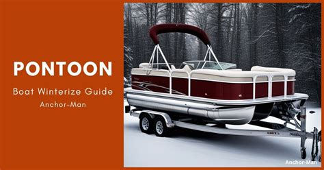 Complete Guide On How To Winterize A Pontoon Boat Anchor Man