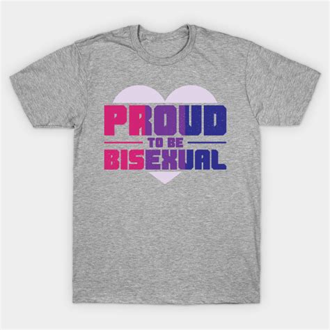 proud to be bisexual bisexual t shirt teepublic