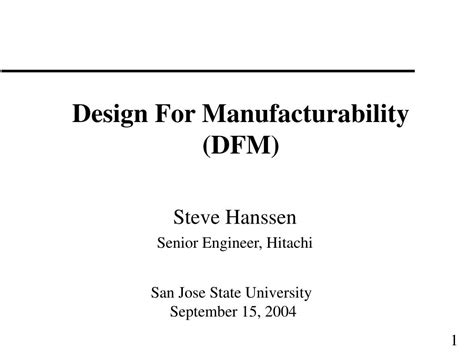 This approach involves developing prototypes that align with downstream manufacturing processes. PPT - Design For Manufacturability (DFM) PowerPoint ...