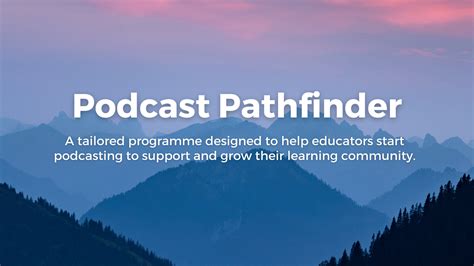 The Podcast Pathfinder Programme — Communicating For Impact