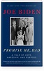 Promise Me, Dad by President Joe Biden | Flatiron Books