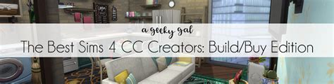 The Best Sims 4 Custom Content Creators Buildbuy Edition