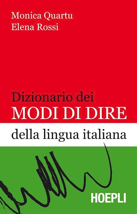 Dizionario Dei Modi Di Dire Della Lingua Italiana Monica Quartu