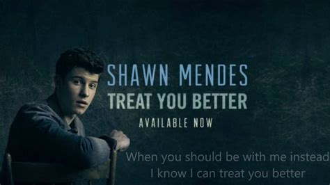 Shawn Mendes Treat You Better Lyric Video Hq Sound Youtube