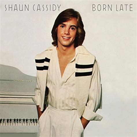 Play Born Late By Shaun Cassidy On Amazon Music