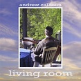 Amazon.com: Living Room : Andrew Calhoun: Digital Music