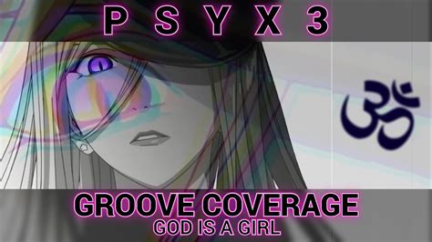 Groove Coverage God Is A Girl Psyx3 Remix Frenchcore Youtube