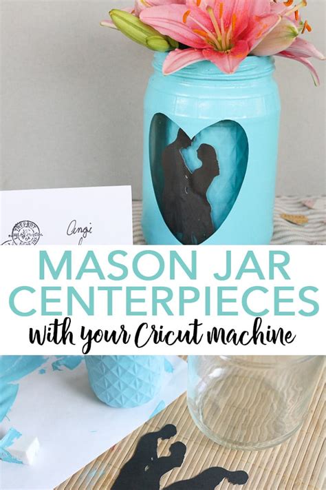 Mason Jar Centerpieces For Weddings With Your Cricut