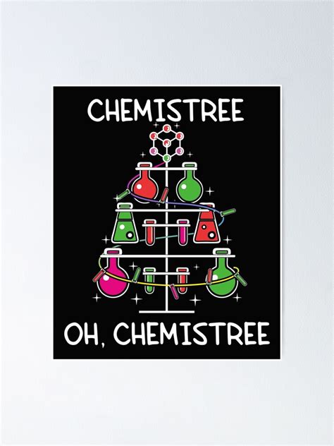 chemistree chemical christmas tree pun chemistry science lover funny t poster for sale by