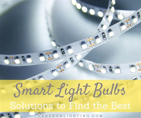 The Best Smart Light Bulbs What To Look For Lektron Lighting