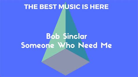 Someone who needs me (club edit). Bob Sinclar - Someone Who Need Me - YouTube