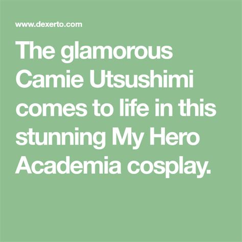 The Glamorous Camie Utsushimi Comes To Life In This Stunning My Hero