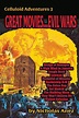 CELLULOID ADVENTURES 3 Great Movies... Evil Wars by Nicholas Anez ...