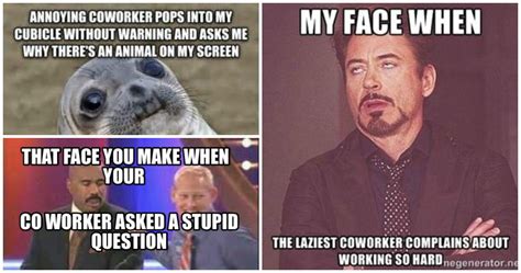 18 Of The Best Annoying Things Co Workers Do Memes Thethings