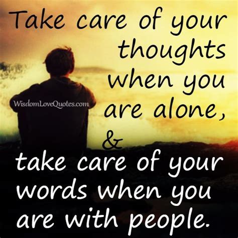 Take Care Of Your Words When You Are With People Wisdom Love Quotes