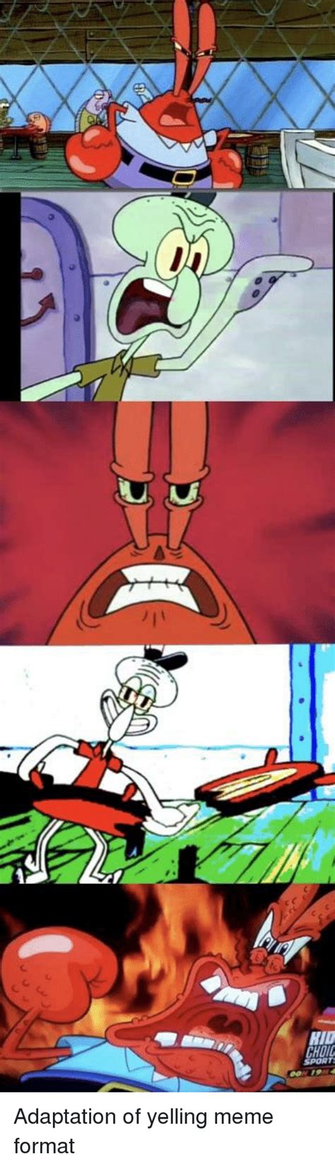 #twitter #memes #spongebob memes #things that keep me up at night #y'all i can either sleep immediately or stay up 4 hrs bc of this #there is no in. 🔥 25+ Best Memes About Yelling Meme | Yelling Memes
