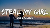 One Direction - Steal My Girl (Lyrics) - YouTube