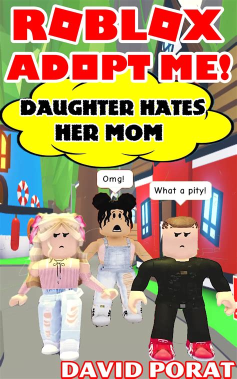 The Stories Adopt Me Roblox Comic Daughter Hates Her Mom She