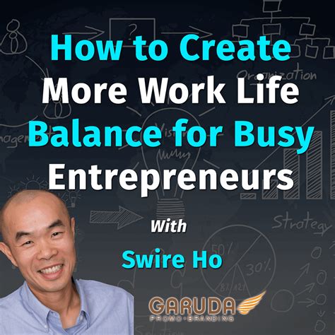 How To Create More Work Life Balance For Busy Entrepreneurs With Swire