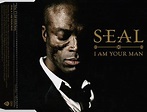 Seal - I Am Your Man | Releases, Reviews, Credits | Discogs