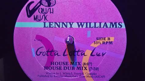 Lenny Williams ‎ Gotta Lotta Luv 12 House Dub Mix Youtube