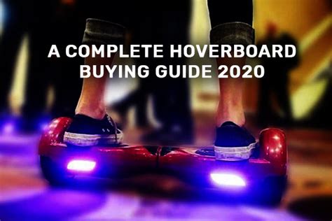 A Complete Hoverboard Buying Guide 2020 The Self Balancing Scooters