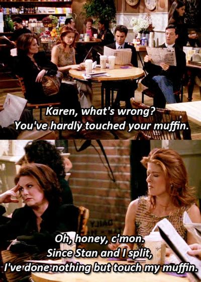 Will And Grace Love This Showhappy For Reruns Tv Quotes Jokes