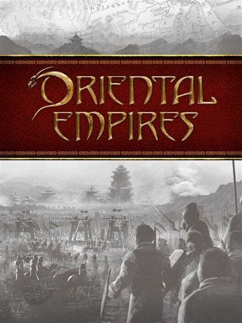 Oriental Empires All About Oriental Empires